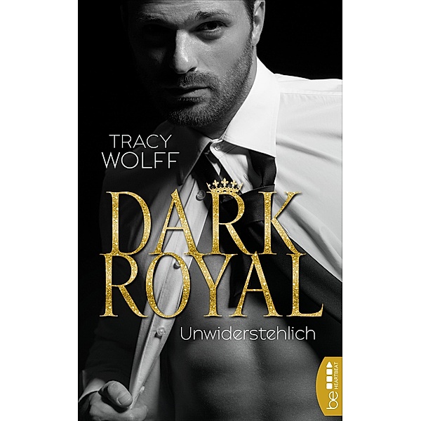 Dark Royal - Unwiderstehlich / His Royal Hotness Bd.1, Tracy Wolff