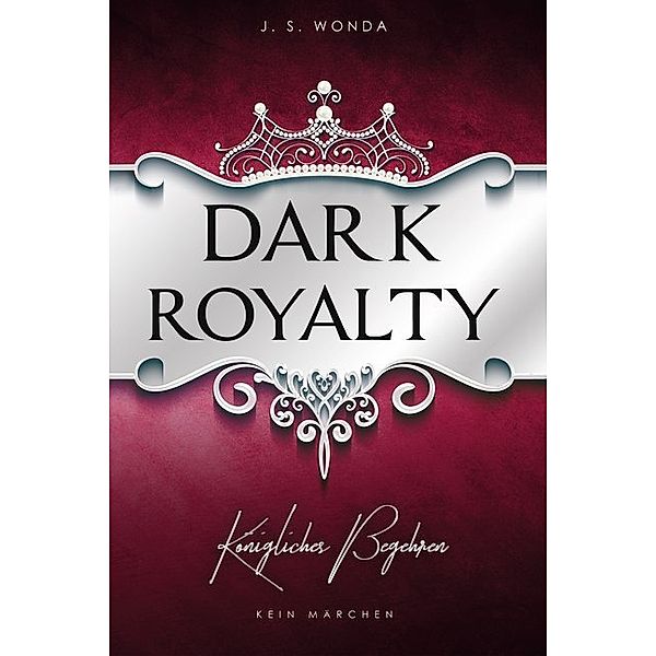 Dark Royalty / Dark Prince Bd.3, J. S. Wonda