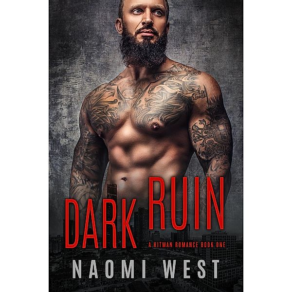 Dark Ruin (Book 1) / Ruined by the Hitman Romance, Naomi West