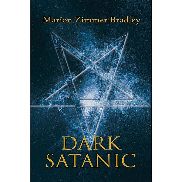 Dark Satanic (Occult Tales, #1) / Occult Tales, Marion Zimmer Bradley