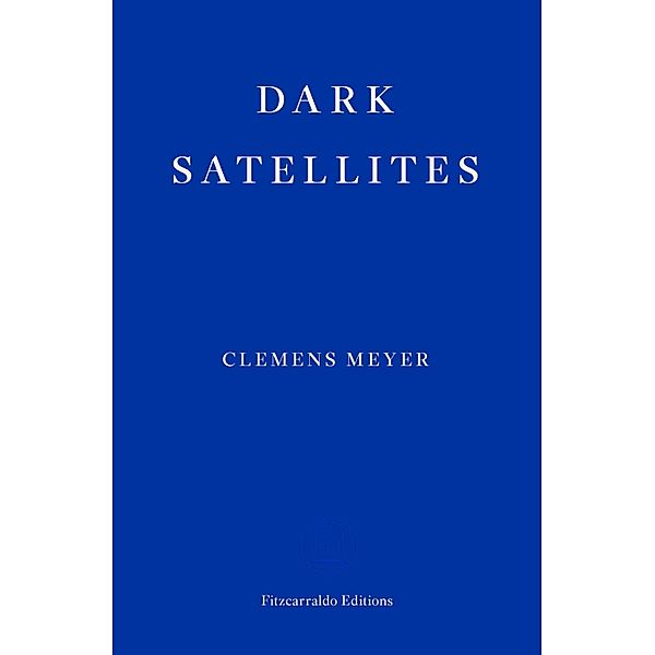 Dark Satellites, Clemens Meyer