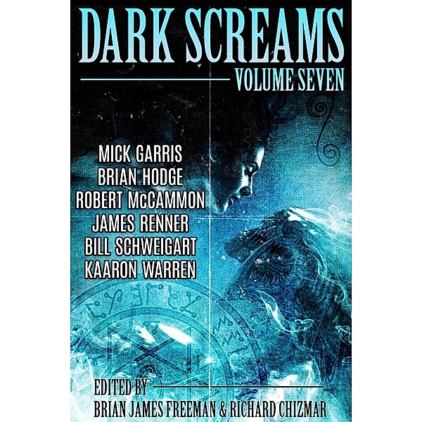 Dark Screams: Volume Seven / Dark Screams Bd.7, Brian Hodge, Robert McCammon, Bill Schweigart