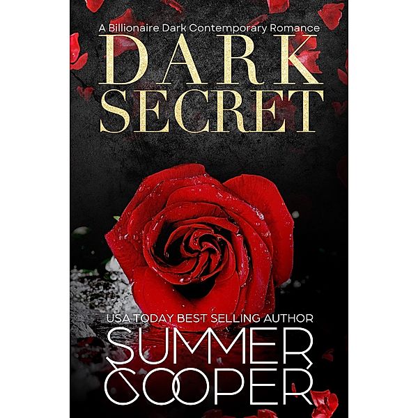 Dark Secret: A Billionaire Dark Contemporary Romance (Dark Desires, #3) / Dark Desires, Summer Cooper