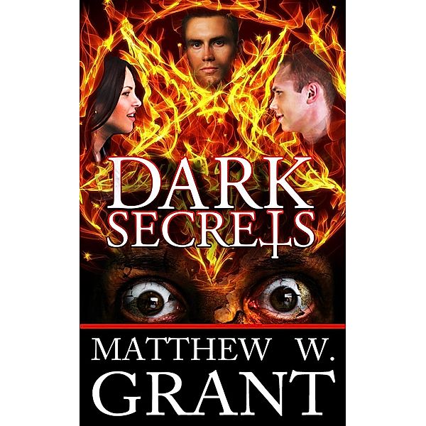 Dark Secrets, Matthew W. Grant