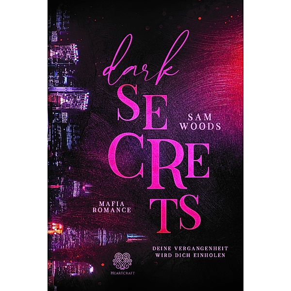 Dark Secrets - Deine Vergangenheit wird dich einholen (Mafia Romance), Sam Woods