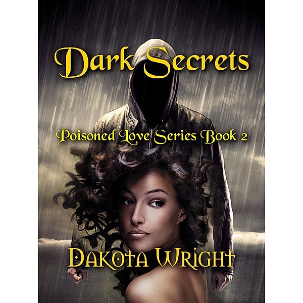 Dark Secrets (Poisoned Love Series, #2) / Poisoned Love Series, Dakota Wright
