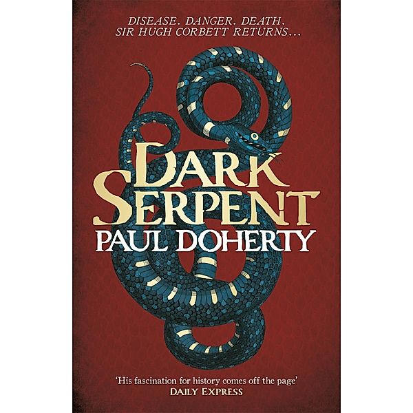Dark Serpent (Hugh Corbett Mysteries, Book 18), Paul Doherty
