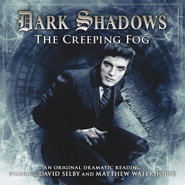 Dark Shadows - 17 - The Creeping Fog, Simon Guerrier