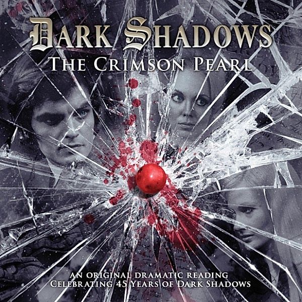 Dark Shadows - 21 - The Crimson Pearl, James Goss, Joseph Lidster