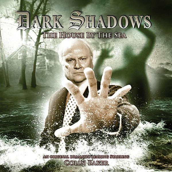 Dark Shadows - 23 - The House by the Sea, James Goss