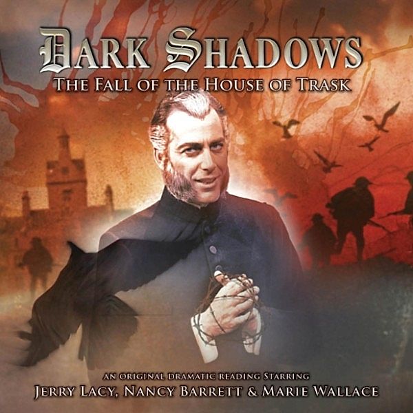 Dark Shadows - 26 - The Fall of the House of Trask, Joseph Lidster