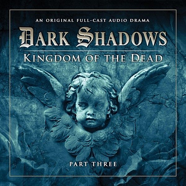 Dark Shadows, Series 2 - 3 - Kingdom of the Dead, Eric Wallace, Stuart Manning