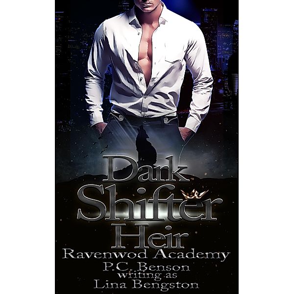 Dark Shifter Heir (Ravenwood Academy) / Ravenwood Academy, Lina Bengston