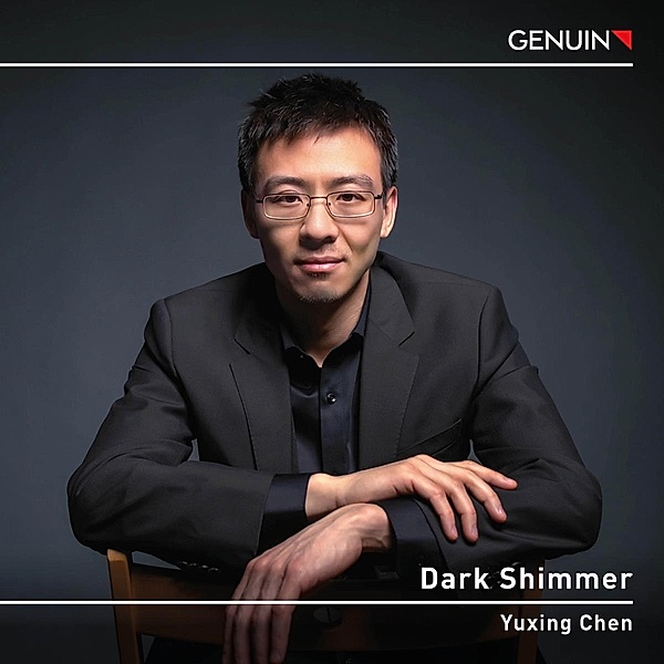 Dark Shimmer - Klaviersonaten, Yuxing Chen