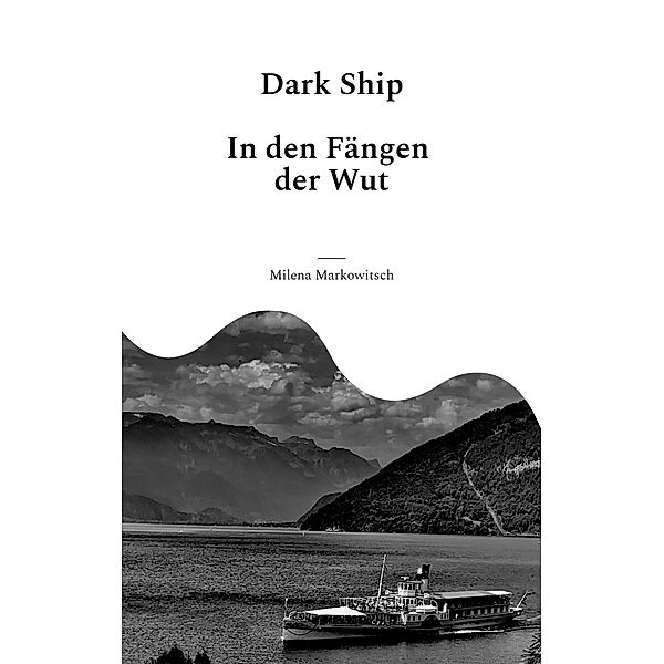 Dark Ship / Die Dark River - Trilogie Bd.2, Milena Markowitsch