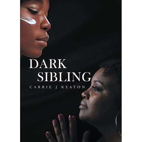 Dark Sibling / Carrie J. Keaton, Carrie J Keaton