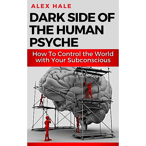 Dark Side of The Human Psyche, Alex Hale