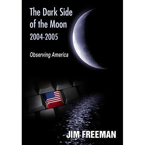 Dark Side of the Moon 2004-2005, Jim Freeman