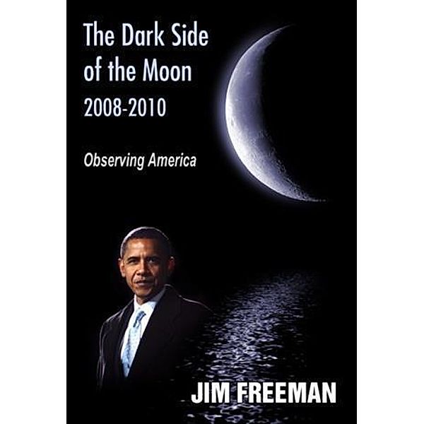 Dark Side of the Moon 2008-2010, Jim Freeman