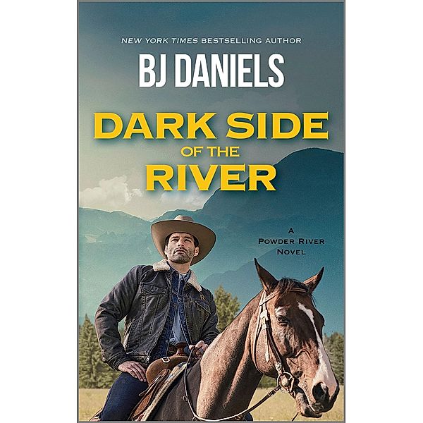 Dark Side of the River / A Powder River Novel Bd.1, B. J. Daniels