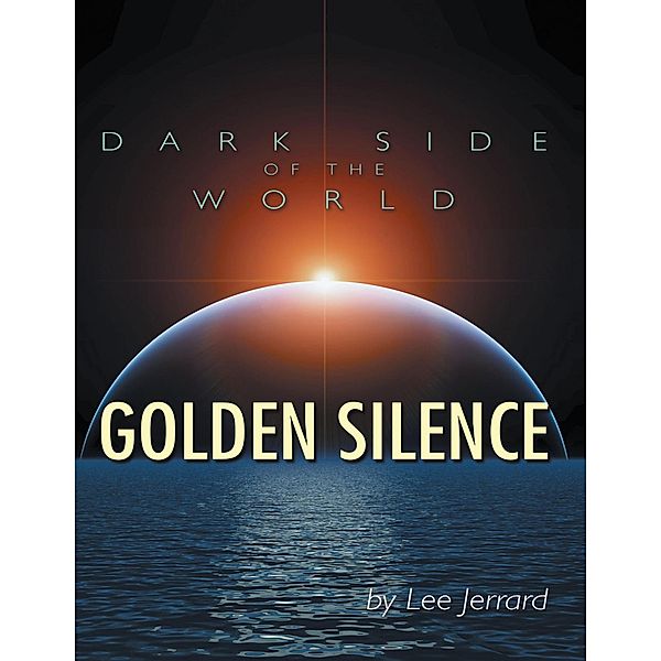 Dark Side of the World: Golden Silence, Lee Jerrard