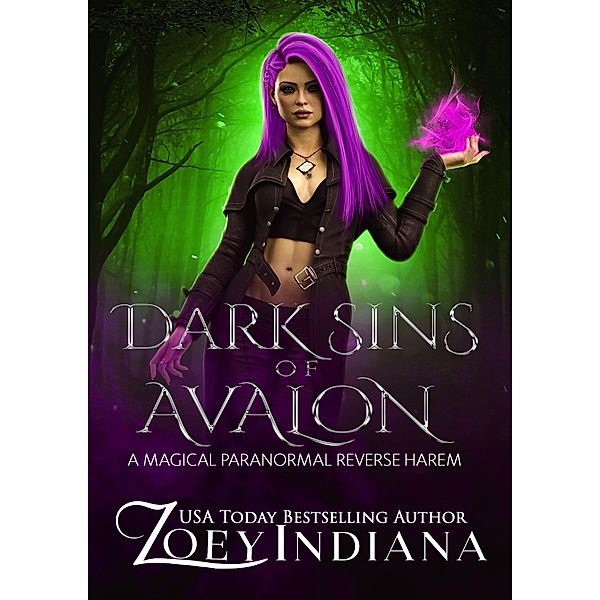 Dark Sins of Avalon: A Magical Paranormal Reverse Harem (Claimed by Avalon, #1) / Claimed by Avalon, Zoey Indiana