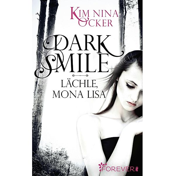 Dark Smile - Lächle, Mona Lisa, Kim Nina Ocker