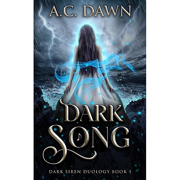Dark Song (Dark Siren Duology, #1) / Dark Siren Duology, A. C. Dawn