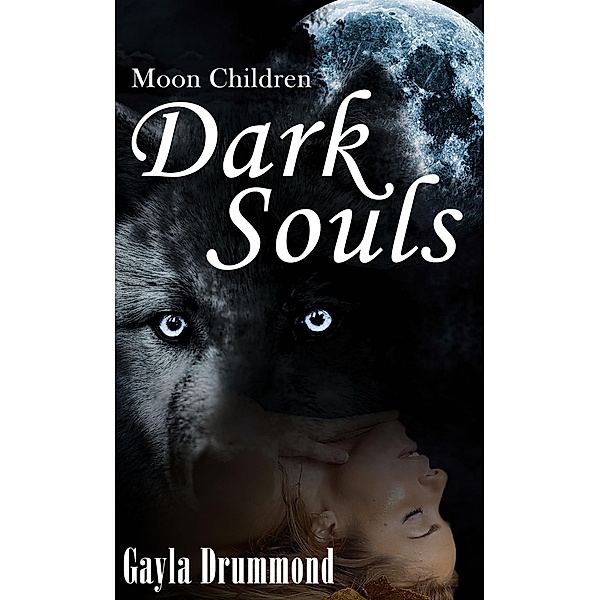 Dark Souls (Moon Children, #2) / Moon Children, Gayla Drummond