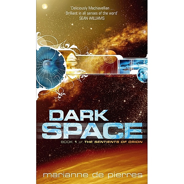 Dark Space / Sentients of Orion Bd.1, Marianne De Pierres