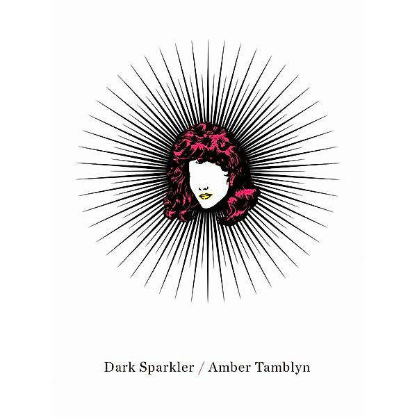 Dark Sparkler, Amber Tamblyn