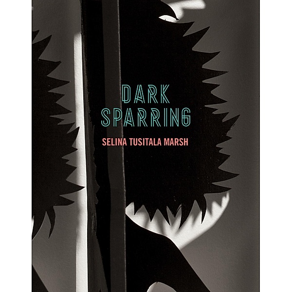 Dark Sparring, Selina Tusitala Marsh