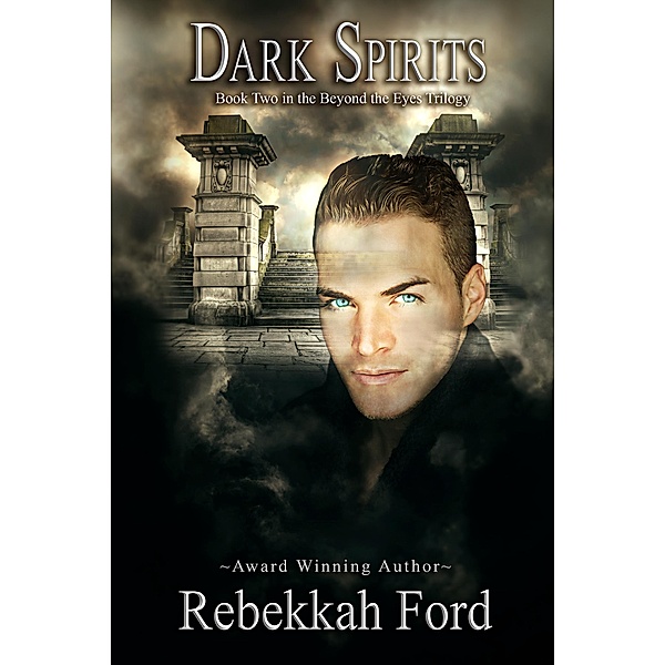 Dark Spirits: Paranormal Fantasy (Beyond the Eyes, #2) / Beyond the Eyes, Rebekkah Ford