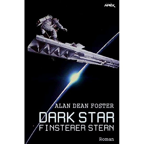 DARK STAR - FINSTERER STERN, Alan Dean Foster