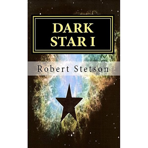 Dark Star I, Robert Stetson