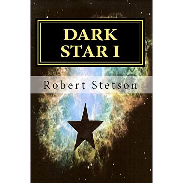 DARK STAR I, Robert Stetson