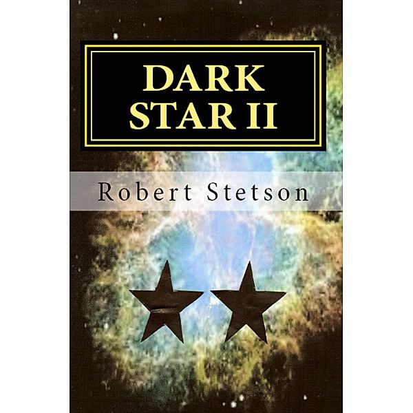 DARK STAR II, Robert Stetson