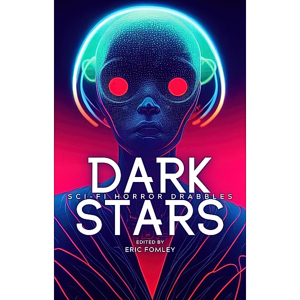 Dark Stars (Shacklebound Books Drabble Anthologies, #7) / Shacklebound Books Drabble Anthologies, Eric Fomley