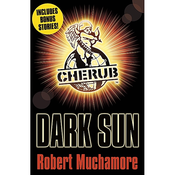 Dark Sun and other stories / CHERUB Bd.18, Robert Muchamore