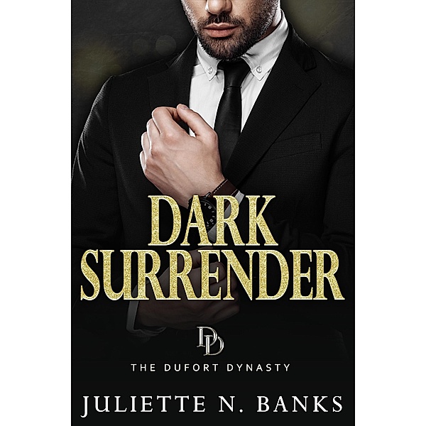 Dark Surrender (The Dufort Dynasty, #5) / The Dufort Dynasty, Juliette N Banks