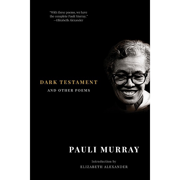 Dark Testament: and Other Poems, Pauli Murray