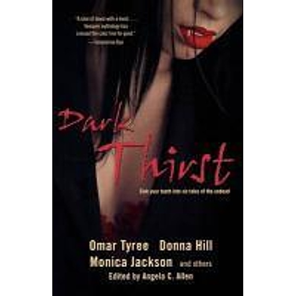 Dark Thirst, Omar Tyree, Donna Hill, Monica Jackson, The Urban Griot, Linda Addison, Kevin S. Brockenbrough