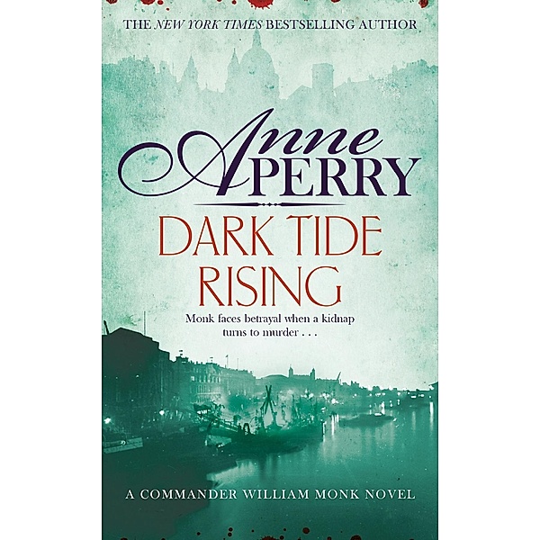 Dark Tide Rising (William Monk Mystery, Book 24) / William Monk Mystery Bd.24, Anne Perry
