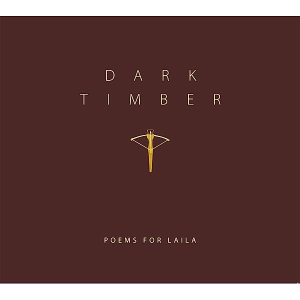 Dark Timber, Poems For Laila