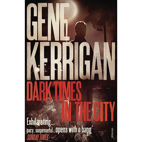 Dark Times in the City, Gene Kerrigan