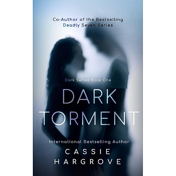 Dark Torment (The Dark Series, #1) / The Dark Series, Cassie Hargrove
