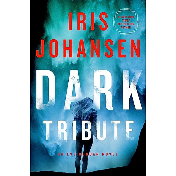 Dark Tribute / Eve Duncan Bd.24, Iris Johansen