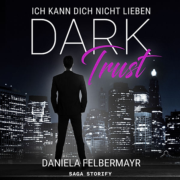 Dark Trust - Ich kann dich nicht lieben, Daniela Felbermayr