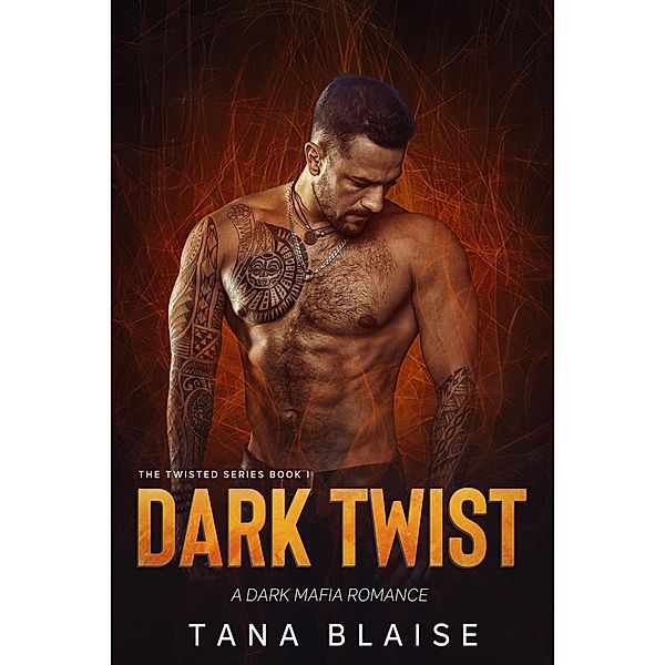 Dark Twist (Twisted Series, #1) / Twisted Series, Tana Blaise