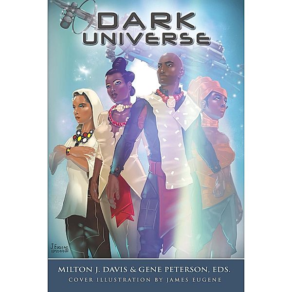 Dark Universe, Balogun Ojetade, Malon Edwards, Davaun Sanders, Howard Night, Penelope Flynn, Ronald Jones, K. Ceres Wright, Milton Davis